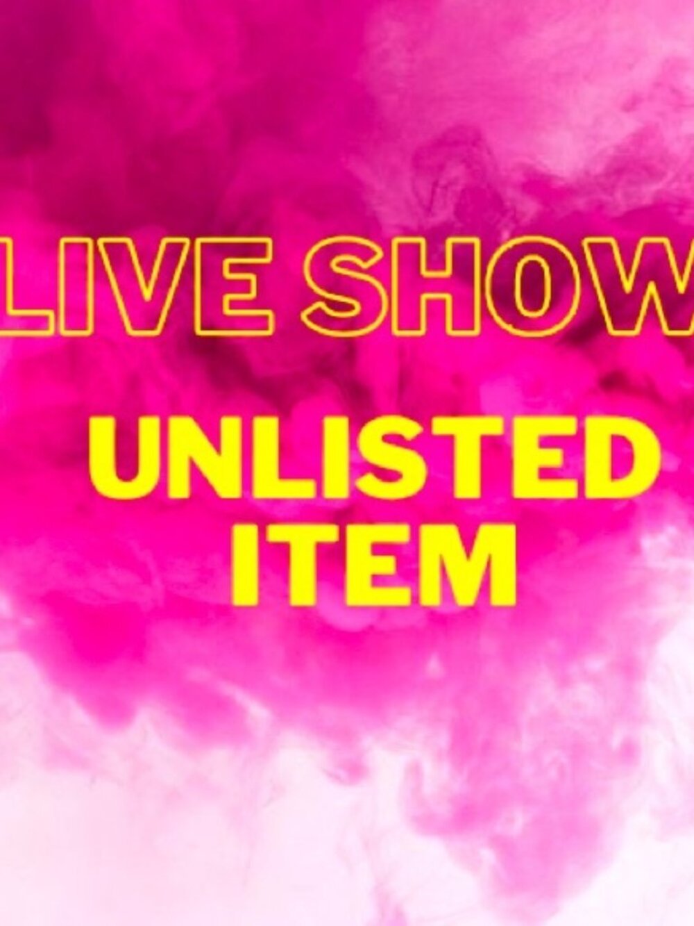 Unlisted Live Show Items